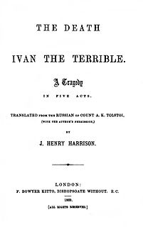 <i>The Death of Ivan the Terrible</i> Historical drama by Aleksey Tolstoy
