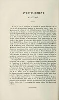 AVERTISSEMENT DE BEUCHOT. Je n’ai pu voir un exemplaire de l’édition de A’anine faite en 1748, si l’on en croit la Bibliothèque annuelle et universelle^ tome Ier, page 203. Mais comme le volume de cette Bibliothèque pour l’année 1748 porte lui-même la date de 1751, il est à croire qu’il y a erreur. Cependant la Préface même (\g Voltaire prouve qu’il existait déjà une édition de Nanine lorsque l’auteur en donna une, sous l’adresse de Paris, Lemercier et Lambert, 1749, in-12. Un passage de cette préface de 1749, que je rapporte en variante, dit que la pièce fut jouée au mois de juillet 1748. Dans l’édition de 1730, il est dit que iXnnine fut représentée à Paris dans Vêlé de 1749. La date du 17 juillet 1748 est donnée comme date de la première représentation, sur le faux titre de Nanine, page 259 du tome VI de l’édition des Œuvres de M. de Voltaire, 1751, onze volumes petit in-12. Longchamp, dans ses Mémoires, tome II, page 205, dit que Nanine fut faite à Commercy en 1748. Il est donc possible que cette comédie ait été représentée sur un théâtre particulier en juillet 1748 ; mais elle ne le fut au Théâtre-Français que le 16 juin 1749 ; cela e.st prouvé par les registres de la Comédie-Française et par le Mercure de juillet 1749, page 190. Ce journal ajoute qu’après les premières représentations, Voltaire fit des changements non-seulement dans le dialogue, mais encore dans la conduite de sa fable. On vit paraître, à l’occasion de Nanine : I. Réflexions sur le comique larmoyant par M. de C…, trésorier de France et conseiller au présidial de l’académie de la Rochelle, 1719, in-12 de 74 pages. Cette brochure est celle dont Voltaire parle dans sa Préface ; l’auteur est Pierre-Matthieu Martin de Chassiron, né en l’île d’OIéron en 1704, mort en 1767. II. Lettre à l’auteur de Nanine (par Guiard de Servigné, avocat à Rennes), 1749, in-12 de 16 pages. III. Réflexions critiques sur la comédie de Nanine, pur M. G… Nancy, 1749, in-8° de 16 pages. Elles sont signées : Gresvik. IV. Nanin et Nanine, fragment d’un conte traduit de l’arabe, par le sieur L. I). V., 1749, in-8", que Barbier dit être d’un nommé Lefèvre. Dans quelques éditions récentes, on a imprimé à la suite de la Préface de ^’oltaire l’Extrait d’une lettre du roi de Prusse à Voltaire. Je ne reproduis pas ici cet extrait, parce que je donnerai à sa date (1 1er janvier 1750) la lettre entière, qui n’a encore paru dans aucune édition des Œuvres de Voltaire.