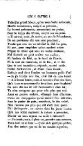 Telle d’un grand labeur, qu’on nous vante sans cesse, Modèle industrieux, malgré sa petitesse, La fourmi prévoyante, amoncelant ses grains, Pour le temps des frimas, emplit ses magasins. — Il est vrai ; mais, du moins, au sein de l’abondance, De ses provisions elle use avec prudence, Tandis que rien en toi n’éteint la soif du gain, Et que, pour empêcher qu’un opulent voisin N’égale le trésor qui sous tes mains s’entasse, Nul obstacle ne peut arrêter ton audace, Ni l’ardeur de l’été, ni le froid de l’hiver, Ni la mer en courroux, ni le feu, ni le fer. Que te sert cependant, réponds, mortel avide, D’aller furtivement, et d’une main timide, Enfouir seul dans l’ombre un immense poids d’or ? — Si j’y touche une fois, c’est fait de mon trésor. — À la bonne heure ; mais, si tu crains d’en rien faire, Qu’a donc ce monceau d’or de si beau pour te plaire ? En vain des tas de blé s’accumulent chez toi ; Tu n’en mangeras pas pour cela plus que moi. Ainsi ce pauvre esclave, efflanqué hors d’haleine, Parmi ses compagnons qu’au marché l’on entraîne, Sous le panier de pain, marchant, le dos voûté, N’en recevra pas plus que s’il n’eût rien porté. Eh ! Qu’importe, en restant dans les justes limites Qu’à nos vœux sagement la nature a prescrites, D’avoir ou cent arpents ou mille à labourer ? — J’entends ; mais, à plein tas, prendre sans mesurer, Est si bon ! est si doux ! — Quoi ! si de quelques gerbes, J’en tire autant que toi de tes meules superbes,