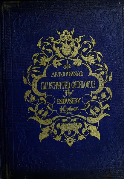 File:The Art journal illustrated catalogue. The industry of all nations, 1851 (IA artjournalillust00unse 0).pdf