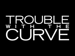 Trouble with the Curve