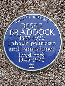 Liverpool was the first city outside London to be chosen to have an official Blue plaque and now has the largest number outside London Bessie Braddock 1899 - 1970 Labour politician and campaigner lived here 1945 - 1970.jpg