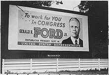 A billboard for Ford's 1948 congressional campaign from Michigan's 5th district Photograph of a Billboard for Congressional Candidate Gerald R. Ford, Jr.'s Republican Primary Campaign - NARA - 187021.jpg