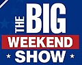 Thumbnail for The Big Weekend Show