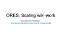 ORES- scaling wiki-work (WMCON'17).pdf