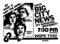 Amyre (Porter) Makupson, Doug Morison and Sharon Crews presented WGPR-TV's nightly Big City News in 1976. Big City News 1976 ad.jpg