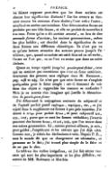 lui faisant supposer peut-être que les deux aoristes ont chacun leur signification distincte ? Car les erreurs se tiennent comme les anneaux d’une chaîne ; l’une attire l’autre, et celle-ci en amène une troisième. Une dénomination fausse est produite par une idée fausse, et elle en produit de nouvelles à son tour. Parce qu’on a dit aoriste second, au lieu de dire seconde forme d’aoriste, les anciens grammairiens, même les plus habiles, ont cherché dans la signification de ces deux formes une différence chimérique. Ils n’ont pas vu ce qu’une lecture attentive des auteurs prouve jusqu’à l’évidence, que, quand un aoriste est usité dans tel ou tel verbe, l’autre ne l’est pas, ou ne l’est au moins que dans un autre dialecte. Quant au temps appelé jusqu’ici paulo-post-futur, ceux qui ne seraient pas convaincus que c’est un futur antérieur, trouveront des preuves sans réplique dans M. Hermann, pag. 248 et 249. Ce n’est pas que cette forme ne s’emploie quelquefois pour le futur simple : est-il étonnant de voir dans des objets si rapprochés les nuances se confondre ? Mais je ne saurais rien imaginer qui justifie la dénomination de paulo-post-futur. J’ai débarrassé la conjugaison contracte du subjonctif et de l’optatif parfait passif πεφίλωμαι, πεφιλήμην, etc., et j’ai rejeté dans le supplément ces formes à peu prés inusitées. J’ai donné à ἵστημι pour parfait ἕστηκα, et pour subjonctif ἱστῶ, ἱστῇς, ἱστῇ, parce que ce sont les formes véritables ; j’avertis pourtant des formes ἕστακα, et ἱστῶ, ἱστᾷς , que l’on trouve dans nos autres grammaires. Ici, comme partout ailleurs, je suis, pour guides, l’expérience et les auteurs que j’ai déjà cités. Comme eux, je réduis les déclinaisons à trois. Depuis P. R., tout le monde dit que ce changement est nécessaire, et personne ne le fait ; j’ai trouvé plus simple de le faire et de ne pas le dire. Le tableau des verbes irréguliers, où j’ai fait entrer tous ceux qui sont les plus importants et les plus difficiles, est extrait de MM. Buttmann et Matthiæ.