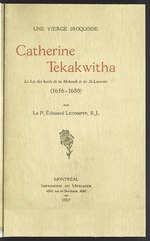 Thumbnail for File:Lecompte - Catherine Tekakwitha, le lis des bords de la Mohawk et du St-Laurent, 1927.djvu