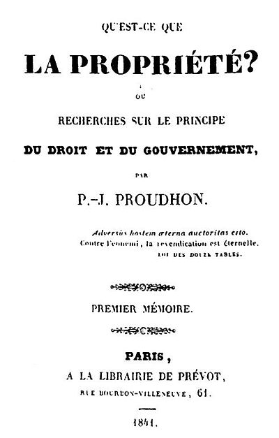 What Is Property?, influential anarchist work by Pierre-Joseph Proudhon