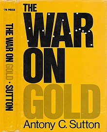 Sutton's 1976 study of the past, present, and future of the metal that Keynesian economists and political schemers have denounced as a 'barbaric relic.'[20]