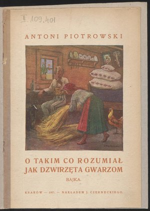 Antoni Piotrowski - O takim co rozumiał jak dźwirzęta gwarzom.pdf