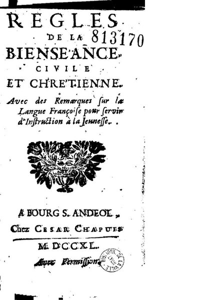File:Règles de la Bienséance civile et Chrétienne. Avec des Remarques sur la Langue Françoise pour servir d'Instruction à la Jeunesse, 1740.pdf