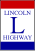 A large, rectangular tricolor. The middle portion says "Lincoln Highway" on two lines and a large L is positioned between the lines.