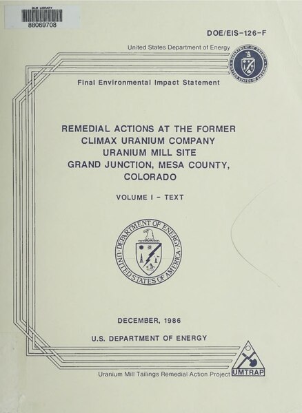 File:Remedial actions at the former Climax Uranium Company uranium mill site, Grand Junction, Mesa County, Colorado - final environmental impact statement (IA remedialactionsa01unit).pdf