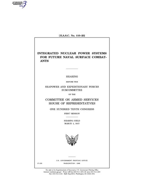 File:(H.A.S.C. No. 110-25) INTEGRATED NUCLEAR POWER SYSTEMS FOR FUTURE NAVAL SURFACE COMBATANTS (IA gov.gpo.fdsys.CHRG-110hhrg37535).pdf