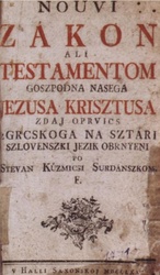 Slovenščina: Nouvi zákon ali Testamentom goszpodna nasega Jezusa Krisztusa