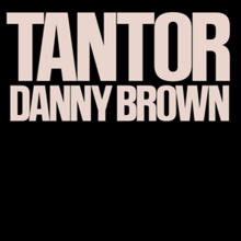 Danny Brown - Tantor.png