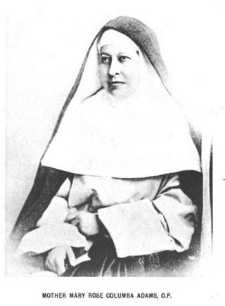 <span class="mw-page-title-main">Mary Rose Columba Adams</span> (1832–1891) Dominican prioress