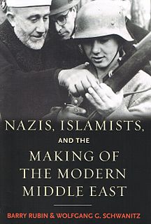 <i>Nazis, Islamists, and the Making of the Modern Middle East</i> Book by Wolfgang G. Schwanitz and Barry Rubin