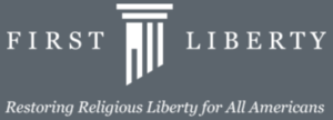 Logo showing the text "First Liberty: Restoring Religious Freedom for All Americans", together with a stylized half column.