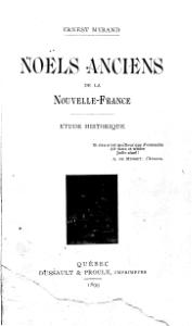 Ernest Myrand, Noëls anciens de la Nouvelle-France, 1899    