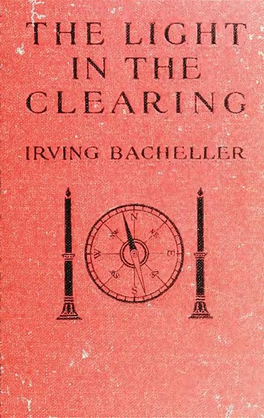 File:The light in the clearing, a tale of the north country in the time of Silas Wright (IA cu31924022113652).pdf