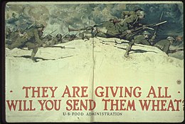 The US Food Administration used advertisements like this during World War I to urge people to conserve food in order to have enough for the soldiers. Despite the wheat industry being as mobilized as it was, there was always a constant demand for more to aid the war effort. "They Are Giving All. Will You Send Them Wheat^ U.S. Food Administration.", ca. 1917 - ca. 1919 - NARA - 512442.jpg