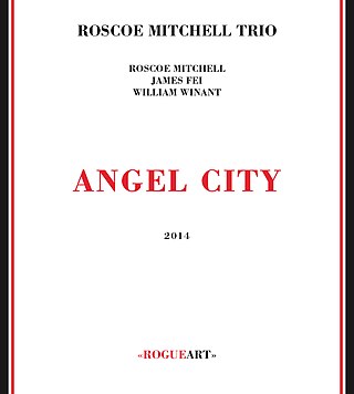 <i>Angel City</i> (album) 2014 studio album by Roscoe Mitchell