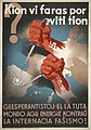 «Cosa stai facendo per scongiurare questo? Esperantiste ed esperantisti di tutto il mondo agite con energia contro il fascismo internazionale!». Manifesto propagandistico in esperanto contro le ingerenze dell'Asse. 1936 circa.