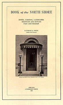 One of the earliest known monographs to be devoted to the North Shore, The Book of the North Shore (1910), and its companion volume, The Second Book of the North Shore (1911), were written by Marian A. White, whose husband J. Harrison White had established a weekly newspaper in Rogers Park in 1895 called the North Shore Suburban. The image above is the title page of the first volume and shows the front door of the S.H. Gunder house at 6219 N. Sheridan Road, which today serves as the main building for the North Lakeside Cultural Center in Chicago. The canopy has been removed. The Book of the North Shore (2).jpg