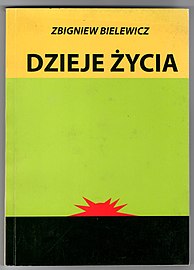 Książka „Dzieje życia – co pozostało w sercu i pamięci” autorstwa Zbigniewa Bielewicza