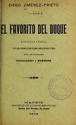 Thumbnail for File:El favorito del duque - zarzuela cómica en un acto, dividido en tres cuadros, escrita en prosa y verso (IA elfavoritodelduq2779caba).pdf