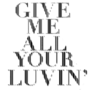 Vignette pour Give Me All Your Luvin'