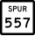State Highway Spur 557 marker