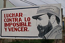 Cuban propaganda poster proclaiming a quote from Castro: "Luchar contra lo imposible y vencer" ("To fight against the impossible and win") (Source: Wikimedia)