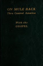 Thumbnail for File:On mule back through Central America with the gospel; (IA onmulebackthroug00craw).pdf