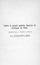 Sobre la poesía popular impresa de Santiago de Chile: contribucíon al folklore chileno (1919), por Rodolfo Lenz    