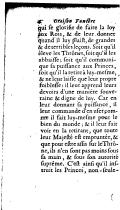 qui ſe glorifie de faire la loy aux Rois, & de leur donner quand il luy plaiſt de grandes & terribles leçons. Soit qu’il éleve les Thrônes, ſoit qu’il les abbaiſſe ; ſoit qu’il communique ſa puiſſance aux Princes, ſoit qu’il la retire luy-meſme & ne leur laiſſe que leur propre foibleſſe : il leur apprend leurs devoirs d’une maniére ſouveraine & digne de luy. Car en leur donnant ſa puiſſance, il leur commande d’en uſer comme il fait luy-meſme pour le bien du monde ; & il leur fait voir en la retirant, que toute leur Majeſté eſt empruntée, & que pour eſtre aſſis ſur le Thrône, ils n’en ſont pas moins ſous ſa main, & ſous ſon autorité ſuprême. C’eſt ainſi qu’il inſtruit les Princes,