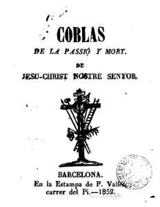 Coblas de la passió y mort de Jesu-Christ nostre Senyor (anònim, 1852)