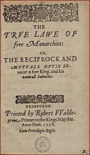 'The True Law of Free Monarchies;' James VI and I's political tract formed the basis of Stuart ideology True Law of Free Monarchies.jpg