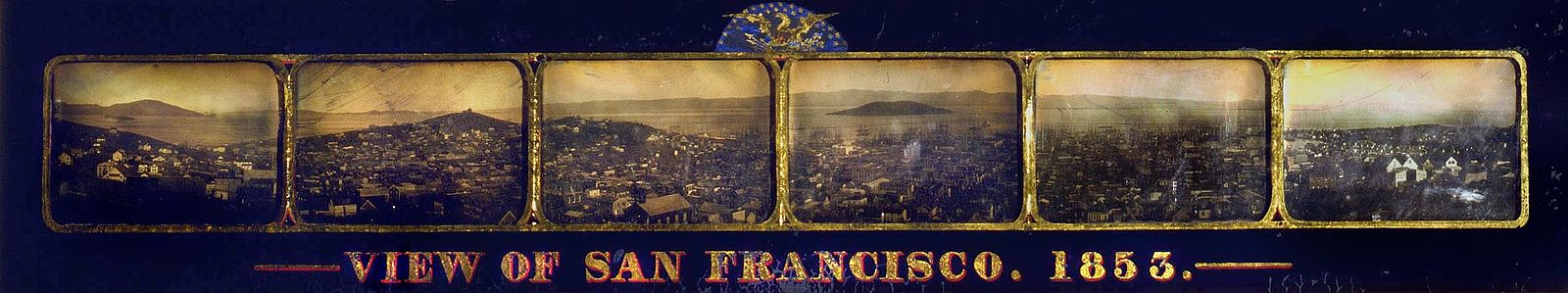 Six daguerreotypes show a panorama of San Francisco, California, in 1853.