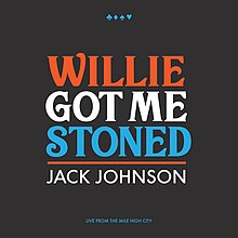 Willie got me stoned.jpg