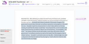 یک مقاله خبری تخیلی دربارهٔ اقدامات ادوارد اسنودن پس از پیروزی در انتخابات ریاست‌جمهوری آمریکا در سال ۲۰۲۰ که توسط جی‌پی‌تی ۲ تولید شده (قسمت‌های هایلایت شده توسط ماشین تولید شده) در حالی که اسنودن (در زمان تولید این متن) هرگز به مقام دولتی منصوب نشده بود. این متن تولید شده از نظر گرامری و فرمی معتبر و موثق دیده می‌شود.