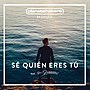 Thumbnail for Sé Quién Eres Tú