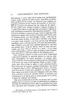 Nous aimons à croire que ceux-là même nous pardonneront d’avoir voulu, partout ou faire se peut, reproduire les lettres telles qu’elles ont été écrites. En voyant le texte original, on appréciera d’autant mieux l’œuvre du chevalier, ce qu’il lui a fallu de courage et de patience (de son temps on eut ajouté : de bon goût), pour corriger la nature, tempérer le génie, et « rendre plus coulant et plus agréable aux lecteurs vulgaires le style étincelant et hasardé de l’incomparable marquise[2]. » Puis son œuvre d’ailleurs, nous n’avons pas voulu la supprimer (elle caractérise l’époque où il vivait), et l’eussions-nous voulu, nous ne l’aurions pas pu. Les deux Sévigné vivront : celle qui est sortie des mains de Dieu, et celle que le chevalier avait refaite à sa guise. Cette dernière a été trop souvent, trop fidèlement reproduite, pour n’être pas assurée, elle aussi, de l’immortalité. Dans l’édition même que nous donnons aujourd’hui, elle tient une grande place. Trop de lettres, hélas ne nous sont parvenues que dans l’état où Perrin les a mises : il n’en reste point d’autographes, point de copies anciennes, point d’impressions antérieures à celles du milieu du dix-huitième siècle. Nous venons de nommer les trois sources où M. Monmerqué a puisé pour préparer sa nouvelle édition. Ce sont les originaux autographes, les copies anciennes, les éditions antérieures à Perrin. Tout cet appareil critique que M. Monmerqué avait réuni, que nous avons augmente depuis sa mort, n’épargnant pour cela ni frais ni peine, et qui s’enrichira encore, nous avons lieu de l’espérer, pendant l’impression, sera décrit et apprécié dans la Notice Bibliographique, qu’on a renvoyée, pour être sûr de la faire bien complète, au dernier volume. Cette notice sera suivie d’une table indiquant, lettre par lettre, d’où a été tiré le texte de chacune d’elles, et marquant, par l’authenticité et la pureté plus ou moins grandes de la source, le degré de confiance qu’il mérite. Nous nous contenterons ici de dire aux lecteurs que les autographes qui se trouvent, soit dans les bibliothèques publiques, soit dans les collections privées, dont les possesseurs ont montré, à peu près sans exception, la plus libérale bienveillance,