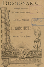 Miniatura para Diccionario histórico, biográfico, crítico y bibliográfico de autores, artistas y extremeños ilustres