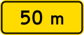 Above sign effective 50 metres ahead