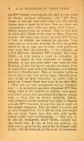 sur Mme Cottard, avec laquelle elle allait revenir, pour lui donner quelques indications. « Oh ! Mme Bontemps, je vois que vous vous levez, c’est très mal de donner ainsi le signal de la fuite. Vous me devez une compensation pour n’être pas venue jeudi dernier… Allons, rasseyez-vous un moment. Vous ne ferez tout de même plus d’autre visite avant le dîner. Vraiment vous ne vous laissez pas tenter ? ajoutait Mme Swann et tout en tendant une assiette de gâteaux : Vous savez que ce n’est pas mauvais du tout ces petites saletés-là. Ça ne paye pas de mine, mais goûtez-en, vous m’en direz des nouvelles. — Au contraire, ça a l’air délicieux, répondait Mme Cottard, chez vous, Odette, on n’est jamais à court de victuailles. Je n’ai pas besoin de vous demander la marque de fabrique, je sais que vous faites tout venir de chez Rebattet. Je dois dire que je suis plus éclectique. Pour les petits fours, pour toutes les friandises, je m’adresse souvent à Bourbonneux. Mais je reconnais qu’ils ne savent pas ce que c’est qu’une glace. Rebattet pour tout ce qui est glace bavaroise, ou sorbet, c’est le grand art. Comme dirait mon mari, le nec plus ultra. — Mais ceci est tout simplement fait ici. Vraiment non ? — Je ne pourrai pas dîner, répondait Mme Bontemps, mais je me rassieds un instant, vous savez, moi j’adore causer avec une femme intelligente comme vous. — Vous allez me trouver indiscrète, Odette, mais j’aimerais savoir comment vous jugez le chapeau qu’avait Mme Trombert. Je sais bien que la mode est aux grands chapeaux. Tout de même n’y a-t-il pas un peu d’exagération. Et à côté de celui avec lequel elle est venue l’autre jour chez moi, celui qu’elle portait tantôt était microscopique. — Mais non, je ne suis pas intelligente, disait Odette, pensant que cela faisait bien. Je suis au fond une gobeuse, qui croit tout ce qu’on lui dit, qui se fait du chagrin pour un rien. » Et elle insinuait qu’elle avait, au