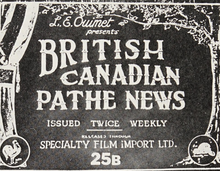 The title card of British Canadian Pathe News as presented by Leo-Ernest Ouimet's Specialty Film Import. British Canadian Pathe News.png