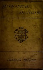 Thumbnail for File:Mechanical dentistry - a practical treatise on the construction of the various kinds of artificial dentures, comprising also useful formulae, tables and receipts for gold plate, clasps, solders, etc. (IA b21504283).pdf